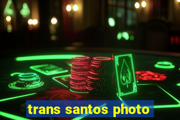 trans santos photo